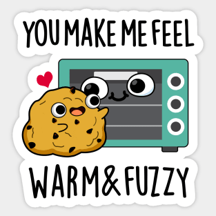 You Make Me Feel Warm And Fuzzy Cute Oven Pun Sticker